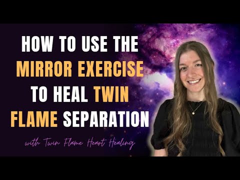 Heal ALL Twin Flame Separation With The Mirror Exercise - YouTube