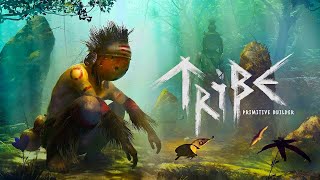 Tribe: Primitive Builder [Первый взгляд] ✌