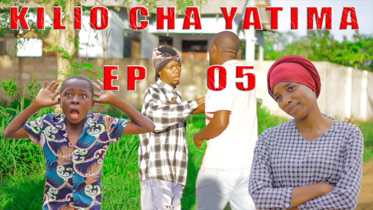 KILIO CHA YATIMA EP05
