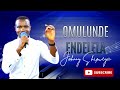 OMULUNDE ENDELELA OMULUNDE ENDELELA