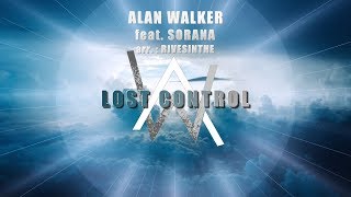 ALAN WALKER - LOST CONTROL (feat. Sorana - remix by Rivesinthe)