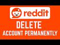 How To Permanently Delete Reddit Account