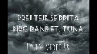 NRG BAND ft. TUNA - Prej Teje Se Prita (lyrics/teksti)