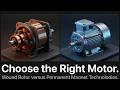 Wound Rotor vs. Permanent Magnet Motors: Key Differences Explained