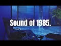 sound of 1985 Synthwave Dreamwave Vaporwave Chillsynth sound of 1985 Synthwave Dreamwave Vaporwave Chillsynth