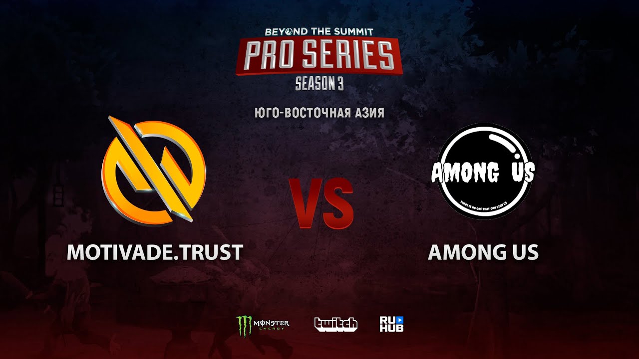 Motivade.Trust vs Among US, BTS Pro Series 3: SEA, bo3, game 3 [Mortalles & Adekvat]