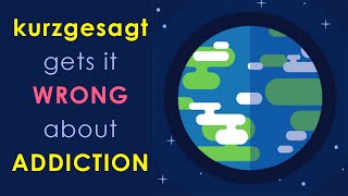 Kurzgesagt and Johann Hari Get It Wrong: Addiction