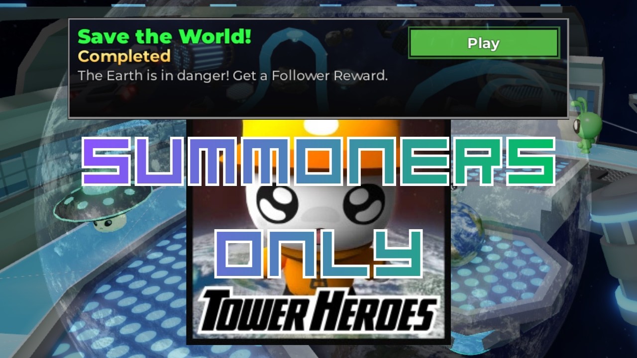 Save the World! Summoners ONLY [Tower Heroes Weekly Challenge]
