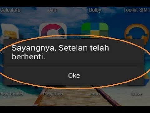 MENGATASI MUNCUL PERINGATAN SAYANGNYA PROSES ANDROID TERHENTI DI ALL