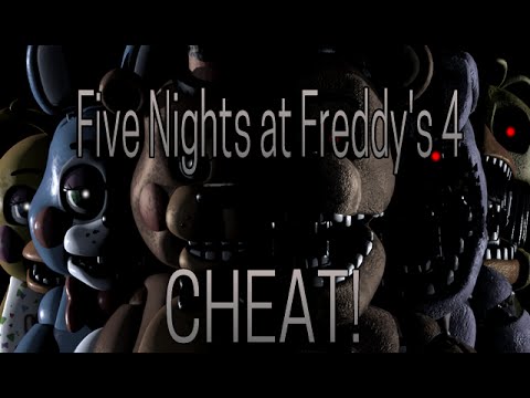 FNaF 4 CHEAT!-ANDROID(ROOT), iOS, and PC!
