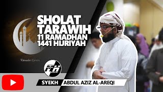 SHOLAT TARAWIH 11 RAMADHAN 1441 HIJRIYAH - Imam: Syekh Abdul Aziz Al-Areqi
