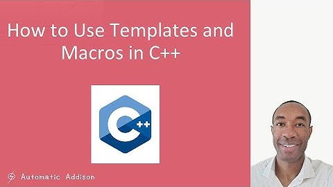 How to Use Templates and Macros in C++