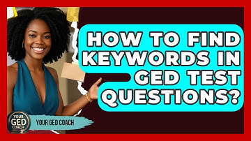 How To Find Keywords In GED Test Questions? - Your GED Coach