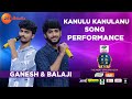 Kanulu Kanulanu Song Performance by Ganesh & Balaji | SA RE GA MA PA The Next Singing ICON