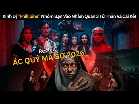 REVIEW: TU VIỆN TỬ THẦN - ÁC QUỶ MA SƠ 2026