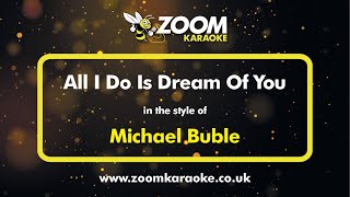 Michael Buble - All I Do Is Dream Of You - Karaoke Version from Zoom Karaoke