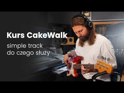 Kurs CakeWalk Next  - SAMPLE TRACK DO CZEGO SŁUŻY?