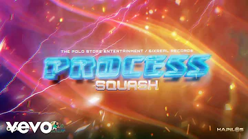 Squash - Process (Official Audio)