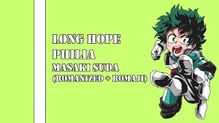 Video thumbnail of "[ Lyrics Rom/Eng ] Long Hope Philia - Masaki Suda"