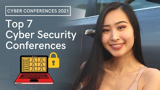 Top 7 Cyber Security Conferences You Should Attend 2021 | Best 7 Cyber Security Conferences 2021