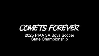 Comets Forever: 2025 PIAA 3A Boys Soccer State Championship