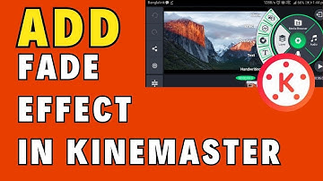 How to Add Fade Effect in KineMaster 2024