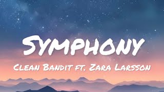 Clean Bandit ft. Zara Larsson - Symphony (lyrics)