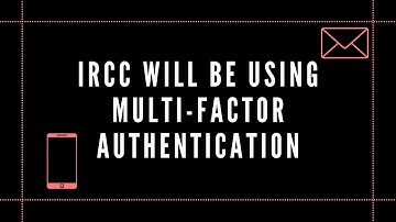 IRCC will be using multi-factor authentication