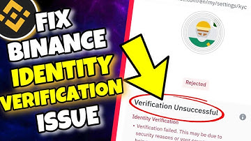 (EASY FIX) Binance Verification Unsuccessful 🔴 Binance Identity Verification Failed
