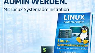Linux Systemadministration - Der praktische Einstieg
