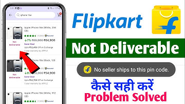 Flipkart Not Deliverable In Your Location Problem | Flipkart Not Deliverable Problem | Flipkart App
