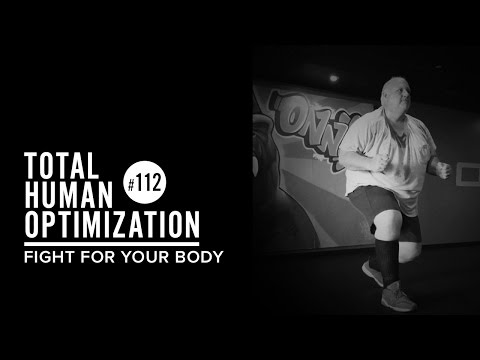 #112 The Fight For Your Body | Total Human Optimization Podcast