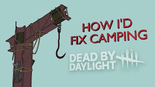 How I'd fix Camping in Dead by Daylight