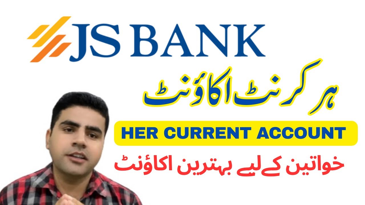 How to Open JS Bank Her Current Account | JS Bank Ladies Account | JS Bank Limited |