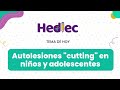 Autolesiones "cutting" en niños y adolescentes