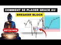 Comment se placer grace au breaker block