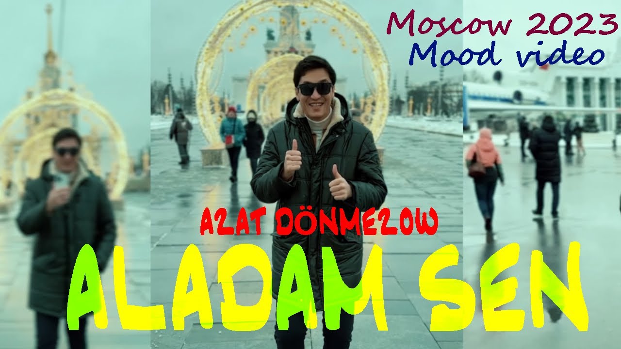 AZAT DNMEZOW   ALADAM SEN Mood Video 2023