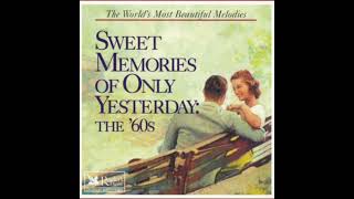 SWEET MEMORIES OF ONLY YESTERDAY THE ６０s  (READER’S DIGEST MUSIC)