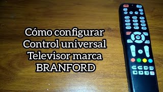 Codigo para tv BRANFORD. Control universal.