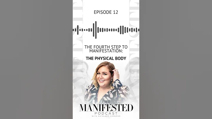 The Fourth Step In The Manifestation Process: The Physical Body | Kathleen Cameron