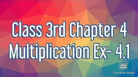 Class 3rd Chapter 4 Multiplication Exercise 4.1