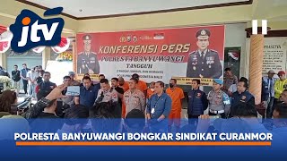 POLRESTA BANYUWANGI BONGKAR SINDIKAT CURANMOR, AMANKAN 3 PELAKU DAN 8 MOTOR