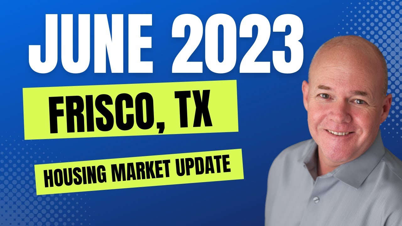 Frisco TX Housing Market Update for June 2023 YouTube