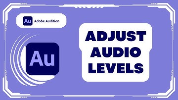 How to Adjust Audio Levels in Adobe Audition