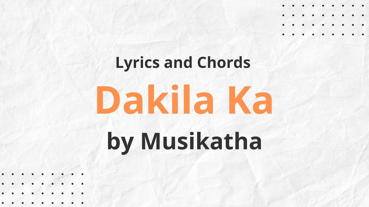 Dakila Ka By Musikatha Lyrics and Chords YouTube