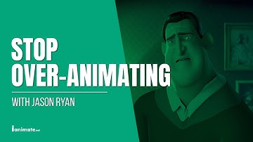 Stop over-animating with Jason Ryan