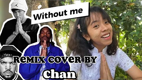 Without me ( remix cover by Chan ) သုံးယောက်ပေါင်းတစ်ပုဒ် mix လိုက်တယ်။ #Eminem #Snoopdog #icecube