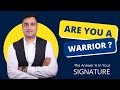 Are you a warrior  the answer in your signature  imran baig