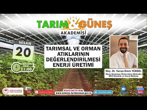 Tarım ve Güneş Akademisi 7 - Tarımsal ve Orman Atıklarının Değerlendirilmesi ve Enerji Üretimi