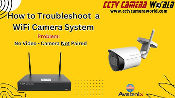 How to Troubleshoot  a WiFi Camera System - No Video - Camera Not Paired